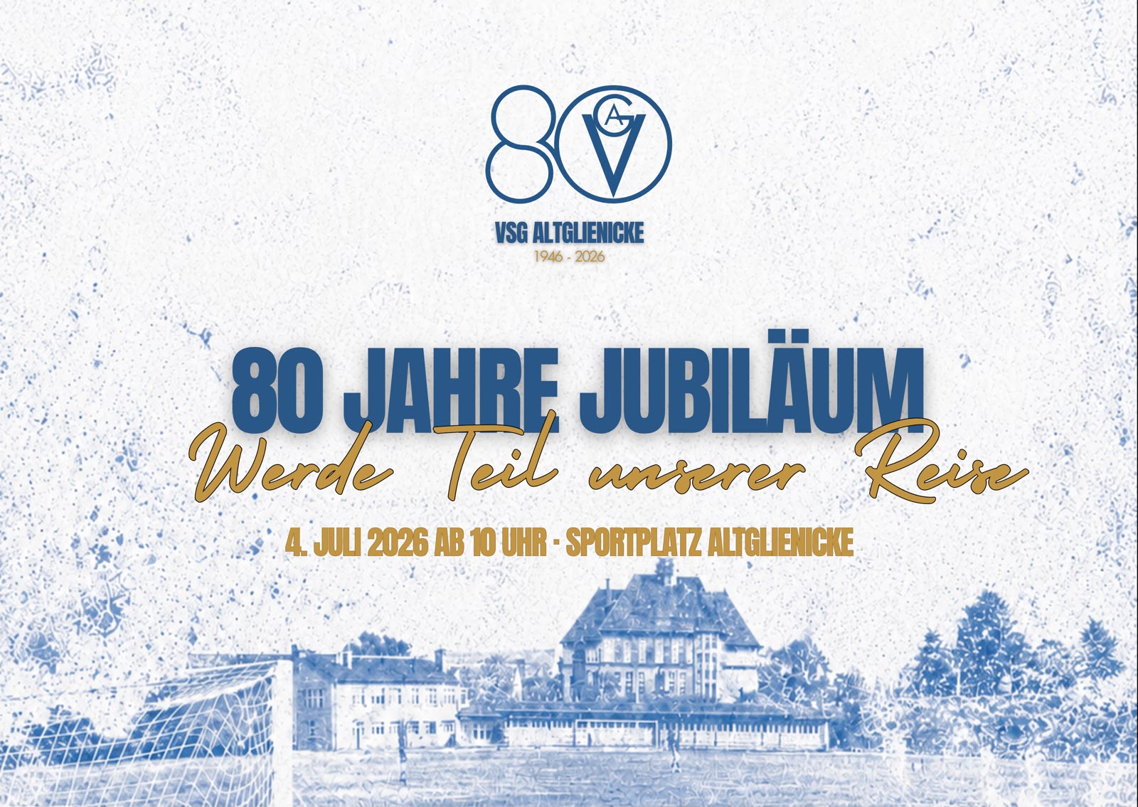 80 Jahre Jubil&auml;um - Werde Teil unserer Reise - 4. Juli 2026 ab 10 Uhr, Sportplatz Altglienicke